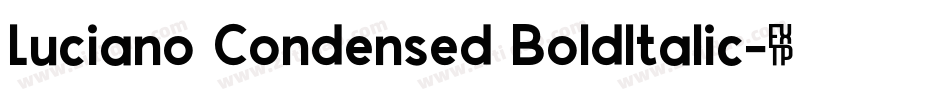 Luciano Condensed BoldItalic字体转换